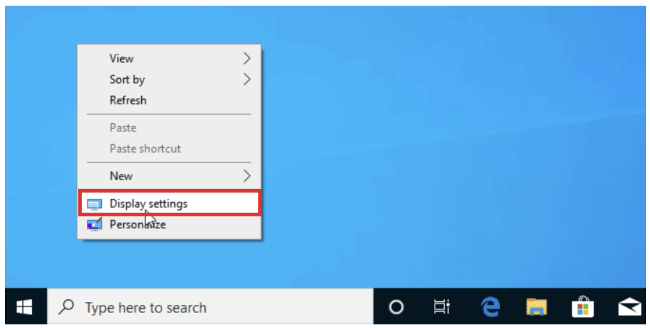 On your desktop, right-click any empty space and select Display settings